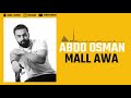 Abdo Osman - Mall Awa 2017