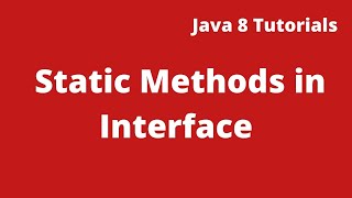 Java 1.8 New Features || Static Methods || Session - 5 by Sam