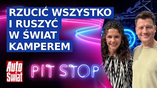 Auto Świat Pit Stop: jak rzucić wszystko i ruszyć w świat kamperem?