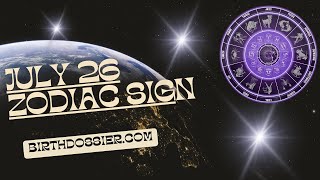 July 26 Zodiac: Personality Traits, Compatibility, and Career Path