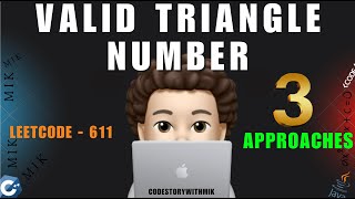 Valid Triangle Number | 3 Approaches | Detailed | Leetcode 611 | codestorywithMIK