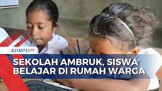 Gedung Sekolah Ambruk, Siswa SD di Sikka Terpaksa Belajar di Rumah Warga