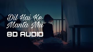 Dil Hai Ke Manta Nhi (8d song) || Kumar Sanu 8d Songs || Listen in 8d