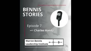 Bennis Stories - Episode 7 Charles Handy