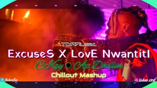 Excuses x Love Nwantiti • Chillout Mashup 2022 • Ft. CKay, Ap Dhillon • Latest Punjabi+English Songs