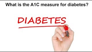 What is the A1C Measure for Diabetes