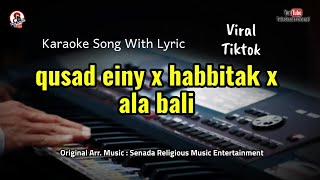 qusad einy x habbitak x ala bali lirik karaoke