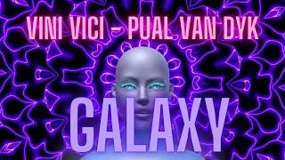 Vini Vici - Pual Van Dyk - Galaxy Clip edition