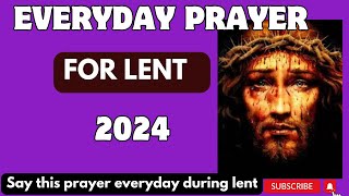 Everyday Prayer for Lent 2024|| Say this prayer everyday during this Lenten Season