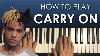 How To Play - XXXtentacion - Carry On (PIANO TUTORIAL LESSON)
