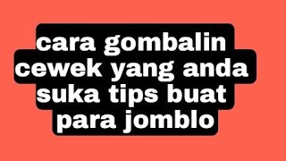 cara gombalin cewek yang anda suka tips buat para jomblo