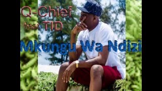 Q Chief ft. TID - Mkungu Wa Ndizi
