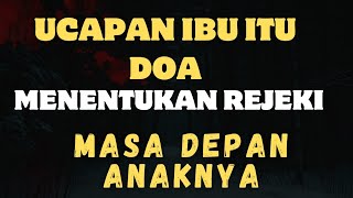 DOA IBU, PENYEBAB KELANCARAN REJEKI ANAK ANAKNYA