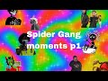 Spider Gang moments p1