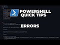 PowerShell Quick Tips : Errors
