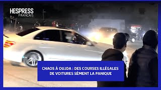 Chaos à Oujda : Des courses illégales de voitures sèment la panique