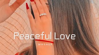 Peaceful Love Mashup ||Night Romantic Mashup ||Soulful Love Mashup |All Trending Songs
