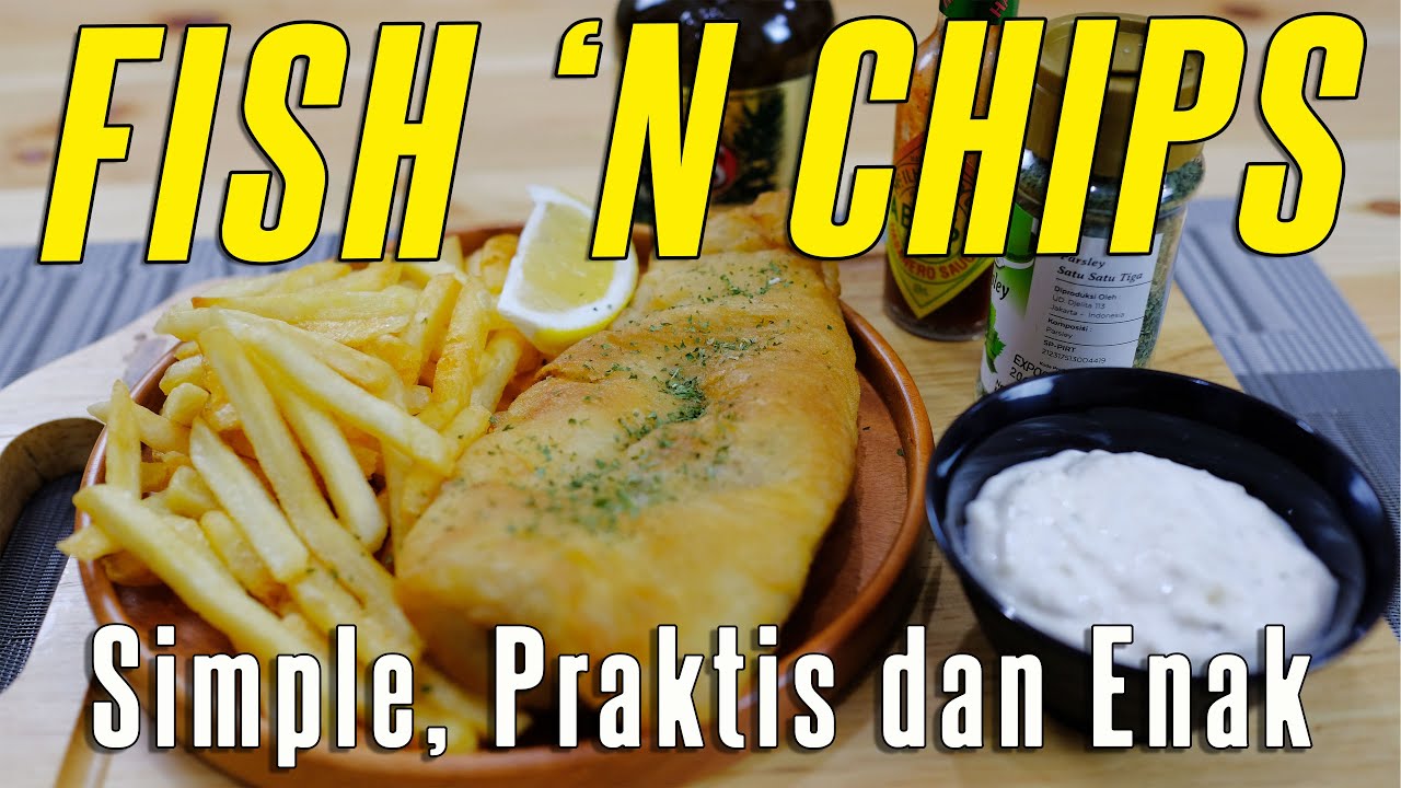 Resep Fish And Chips | Homemade Fish And Chips | Simple, Praktis Dan ...