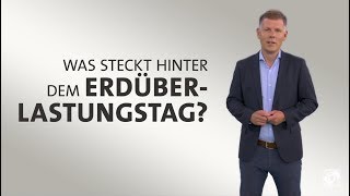 #kurzerklärt: Was steckt hinter dem Erdüberlastungstag?