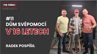 #11 Radek Pospíšil: Dům svépomocí v 16 letech!