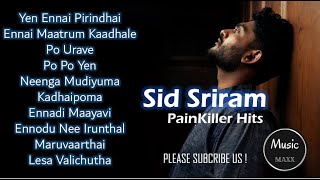 Sid Sriram Painkiller Hits | sid sriram melody songs collection | Sid Sriram Songs Jukebox