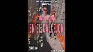 Ona Baby - En el callejon (AUDIO OFICIAL) PROD: AMENAZANDEL CHAVETEALO