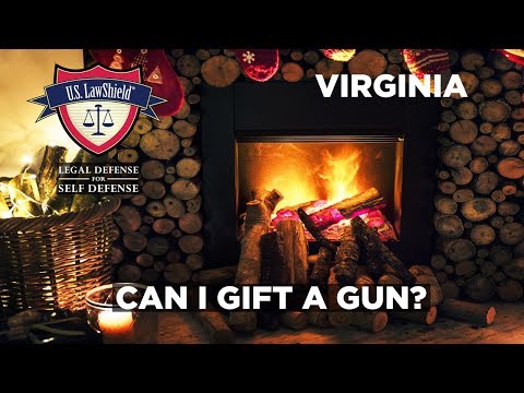 Gifting a Gun? - Virginia Gifting a Gun? - Virginia