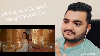 AR Reaction On Hindi  Song Manzoor Dil (Official Video Song) - Pawandeep Rajan | Arunita Kanjilal