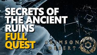 Secrets of the Ancient Ruins FULL QUEST Crimson Desert