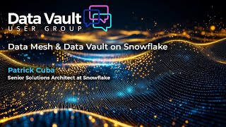 Data Mesh & Data Vault on Snowflake