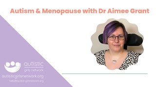 Autism & Menopause with Dr Aimee Grant