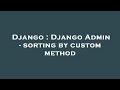 Django : Django Admin - sorting by custom method