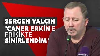 Sergen Yalçın: \