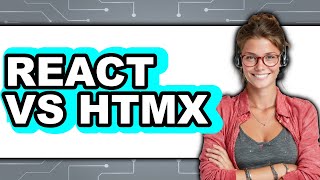 React vs HTMX - 2025 Comparison