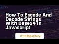 how to encode and decode strings with base64 in javascript