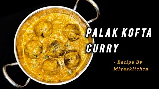 PALAK KOFTA CURRY 🍛 I KOFTA RECIPE I PANEER PALAK KOFTA CURRY I RECIPE BY @MiyazKitchen #kofta