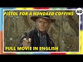 Pistol for a Hundred Coffins | Western | Full Movie in English