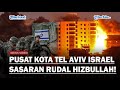 🔴LIVE: ISRAEL DI UJUNG TANDUK 3 Markas Digempur Hizbullah Buat Pusat Tel Aviv Terancam Bak 'Kiamat'!