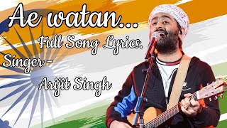 Ae Watan - Full Song Lyrics | Arijit Singh | Raazi | Gulzaar | Alia B, Vicky K | Shankar Ehsaan Loy