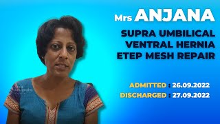 Mrs. Anjana | 100% Satisfied face after Supra Umbilical Ventral Hernia ETEP Mesh Repair