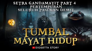 TUMBAL MAYAT HIDUP - Setra Gandamayit Part 4 - Danan Cahyo Series By Diosetta