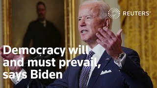 Democracy will and must prevail, says Biden