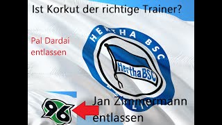 Ist KORKUT der Richtige? ⚽ Trainerentlassungen bei Hertha & Hannover!