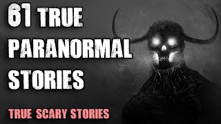 61 True Paranormal Stories - Paranormal M Stories