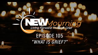 105 - What Is Grief?