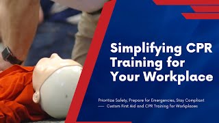 Simplifying CPR Training for Your Workplace!