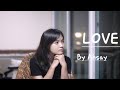 Love - Ahsay Official music video 2024