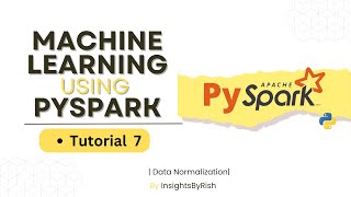 Machine Learning using PySpark | Tutorial 7 | Data Normalization