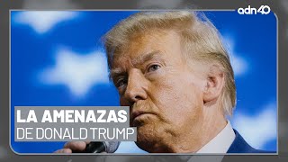 Donald Trump y las amenazas que cumplirá para controlar México I República Mx