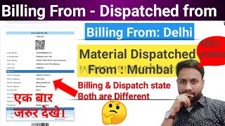 How to generate E way bill if Billing   from And Dispatched from Different state/Address. #ewaybill